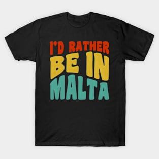 I'D Rather Be In Malta T-Shirt